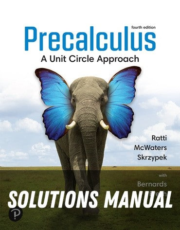 Solutions Manual for Precalculus: A Unit Circle Approach 4th Edition by J S Ratti