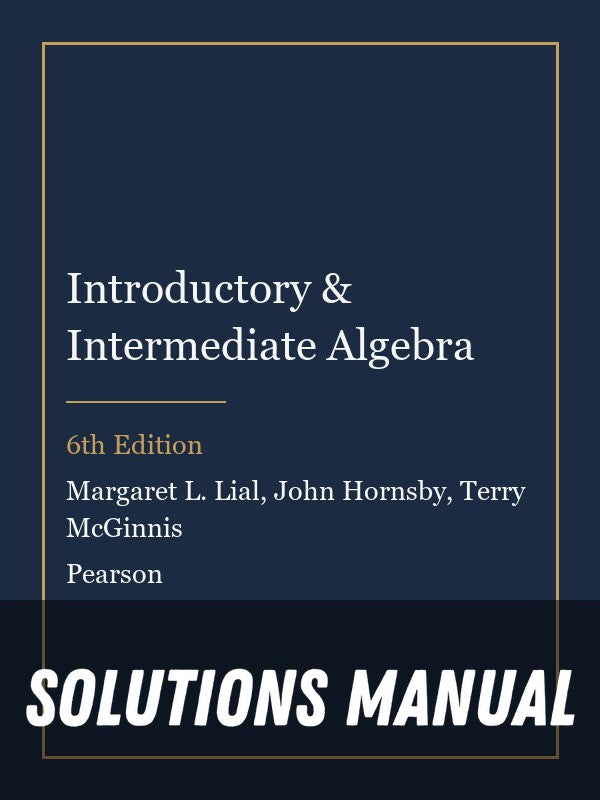 Solutions Manual for Introductory & Intermediate Algebra 6th Edition by Margaret L. Lial