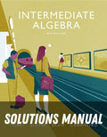 Solutions Manual for Intermediate Algebra 8th Edition by John Tobey