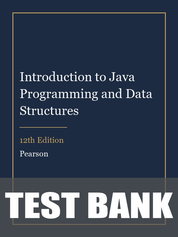 Test Bank for Introduction to Java Programming and Data Structures 12th Edition