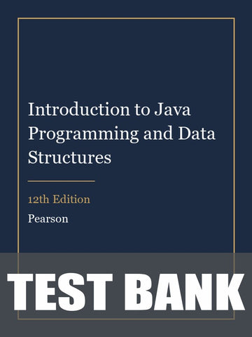 Test Bank for Introduction to Java Programming and Data Structures 12th Edition