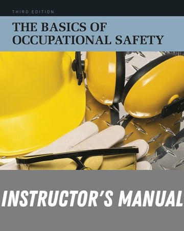 Instructor Manual for Basics of Occupational Safety, The 3rd Edition by David L. Goetsch