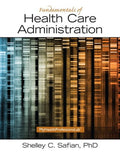 Instructor Manual for Fundamentals Of Health Care Administration 1st Edition by Shelley C Safian