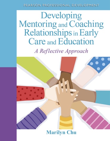 Instructor Manual for Developing Mentoring and Coaching Relationships in Early Care and Education: A Reflective Approach 1st Edition by Marilyn Chu