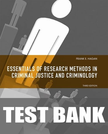 Test Bank for Essentials of Research Methods for Criminal Justice 3rd Edition by Frank E. Hagan
