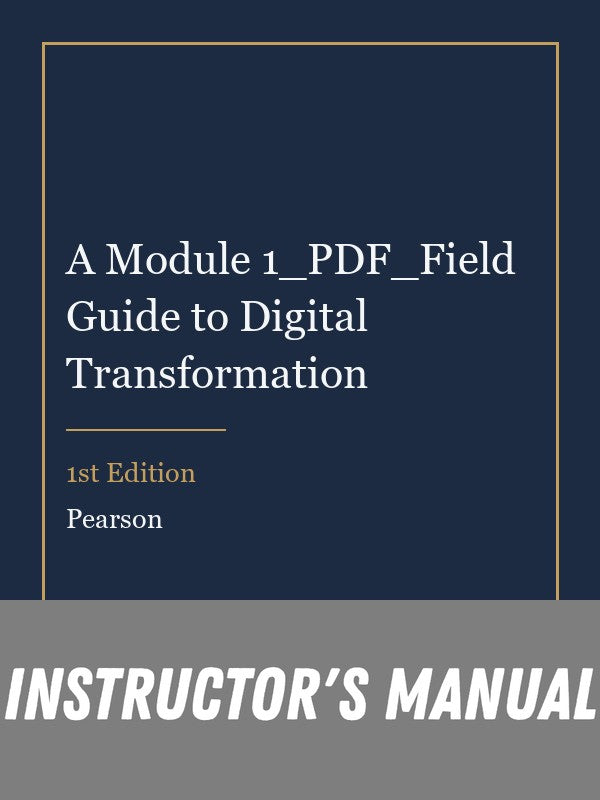 Instructor Manual for A Module 1_PDF_Field Guide to Digital Transformation 1st Edition