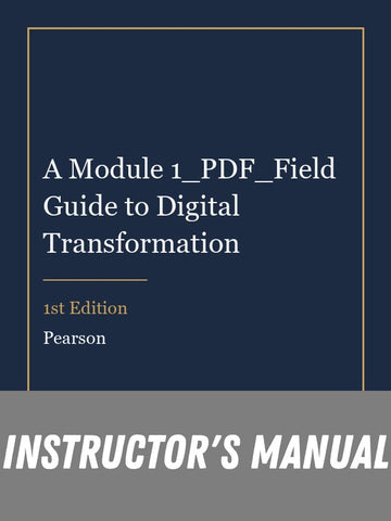 Instructor Manual for A Module 1_PDF_Field Guide to Digital Transformation 1st Edition
