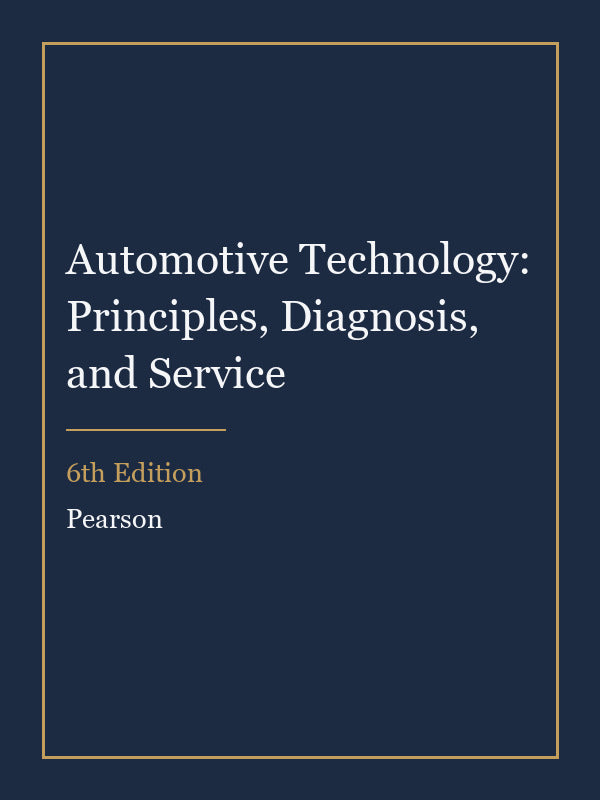 Test Bank for Automotive Technology: Principles, Diagnosis, and Service 6th Edition