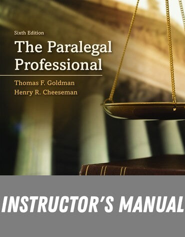Instructor Manual for Paralegal Professional, The 6th Edition by Thomas F. Goldman