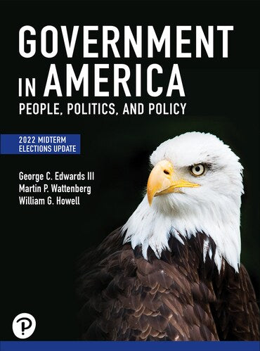 Instructor Manual for Government in America: People, Politics, and Policy, 2022 Midterm Elections Update 18th Edition by George C. Edwards