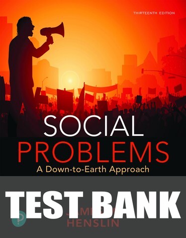 Test Bank for Social Problems: A Down-to-Earth Approach 13th Edition by Jim M. Henslin