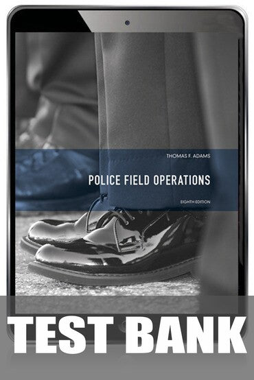 Test Bank for Police Field Operations 8th Edition by Thomas F. Adams