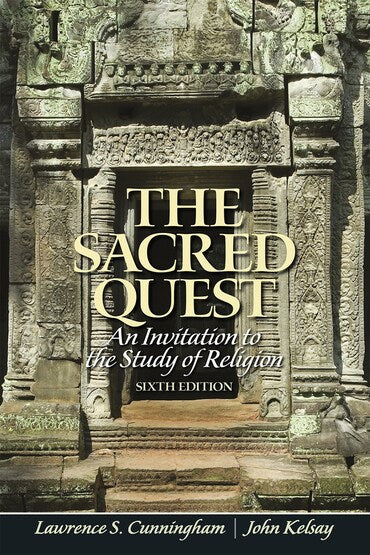 Test Bank for Sacred Quest, The: An Invitation to the Study of Religion 6th Edition by Lawrence S. Cunningham