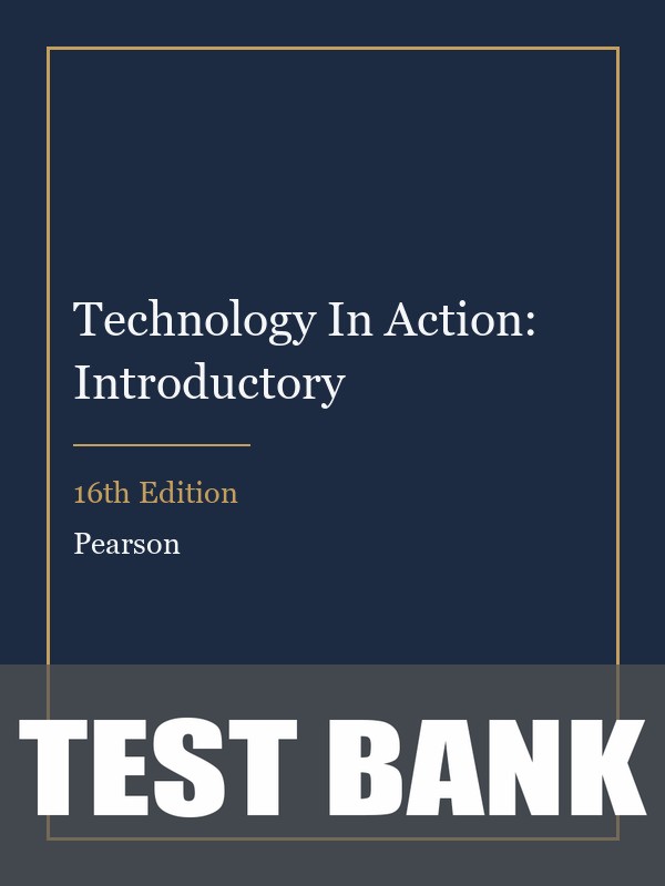 Test Bank for Technology In Action: Introductory 16th Edition