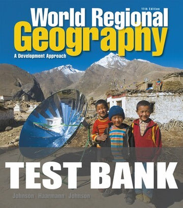 Test Bank for World Regional Geography: A Development Approach 11th Edition by Douglas L Johnson