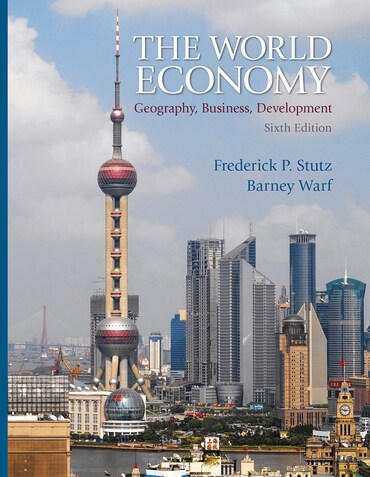 Test Bank for World Economy, The: Geography, Business, Development 6th Edition by Frederick P. Stutz