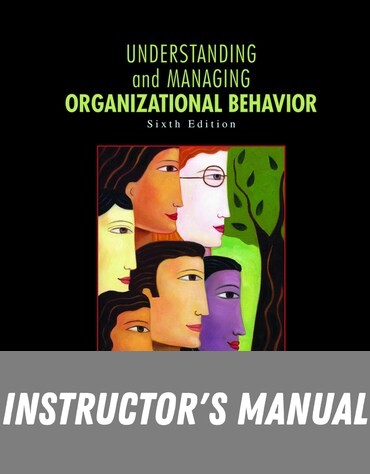 Instructor Manual for Understanding and Managing Organizational Behavior 6th Edition by Jennifer M. George