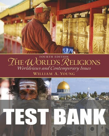 Test Bank for The World's Religions 4th Edition by William A. Young