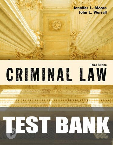 Test Bank for Criminal Law (Justice Series) 3rd Edition by Jennifer L. Moore