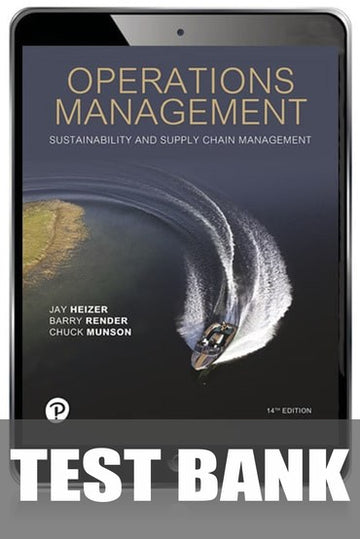 Test Bank for Operations Management: Sustainability and Supply Chain Management 14th Edition by Jay Heizer