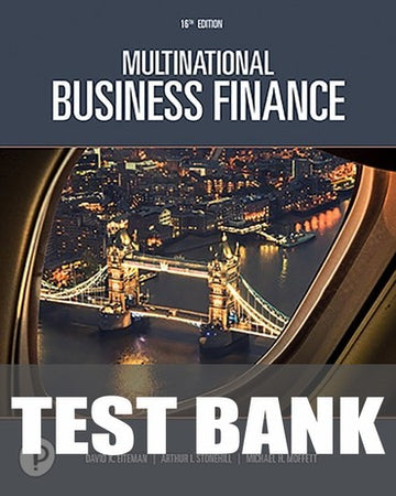 Test Bank for Multinational Business Finance 16th Edition by David K. Eiteman