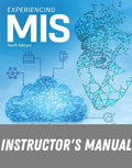 Instructor Manual for Experiencing MIS 10th Edition by David M. Kroenke