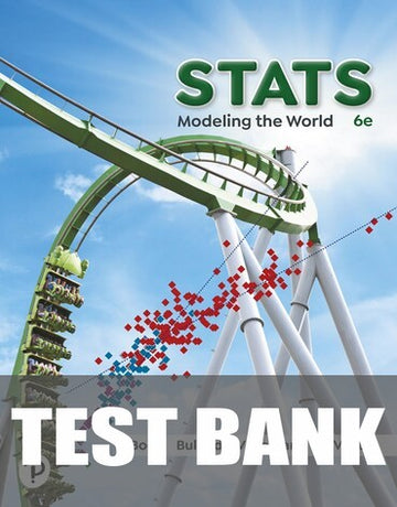 Test Bank for Stats: Modeling the World 6th Edition by Richard D. De Veaux