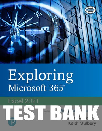 Test Bank for Exploring Microsoft 365: Excel 2021 1st Edition by Jason Davidson