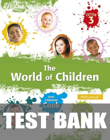 Test Bank for The World of Children 3rd Edition by Joan Littlefield Cook