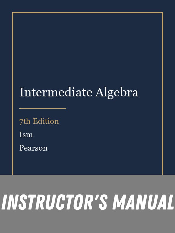 Instructor Manual for Intermediate Algebra 7th Edition by Ism