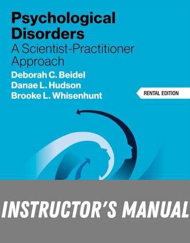 Instructor Manual for Psychological Disorders: A Scientist-Practitioner Approach 5th Edition by Deborah C. Beidel