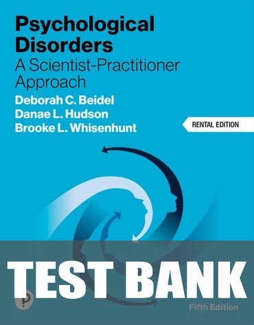 Test Bank for Psychological Disorders: A Scientist-Practitioner Approach 5th Edition by Deborah C. Beidel