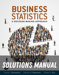 Solutions Manual for Business Statistics: A Decision Making Approach 11th Edition by David F. Groebner
