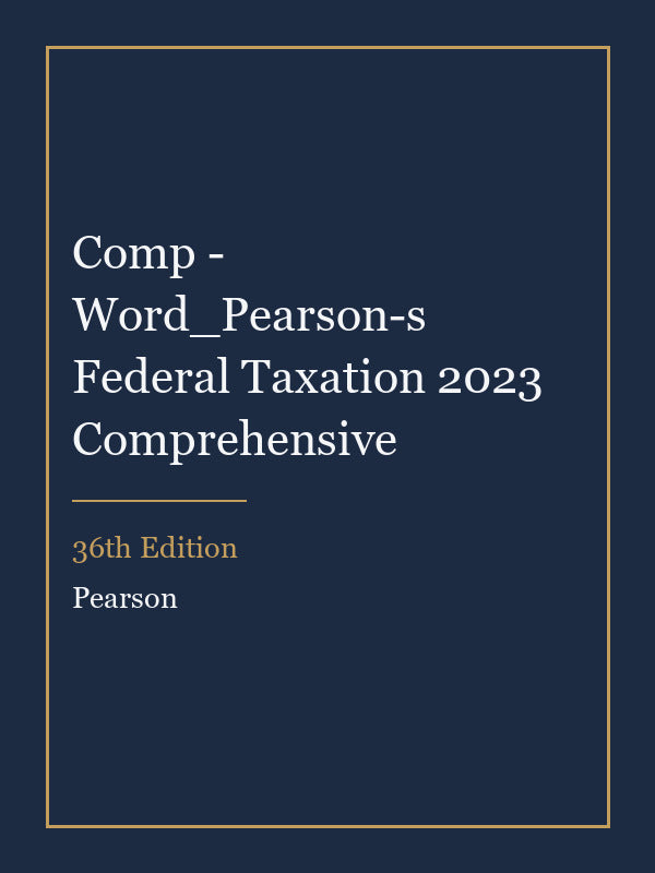 Instructor Manual for Comp - Word_Pearson-s Federal Taxation 2023 Comprehensive 36th Edition