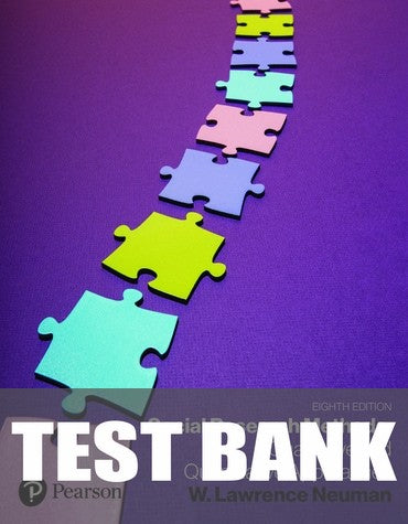Test Bank for Social Research Methods: Qualitative and Quantitative Approaches 8th Edition by W Lawrence Neuman