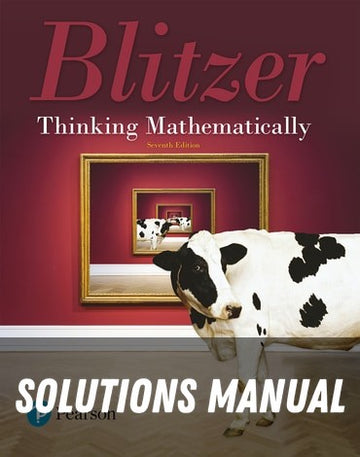 Solutions Manual for Thinking Mathematically 7th Edition by Robert F. Blitzer