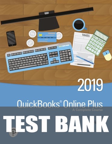 Test Bank for QuickBooks Online Plus 2019: A Complete Course 3rd Edition by Janet Horne