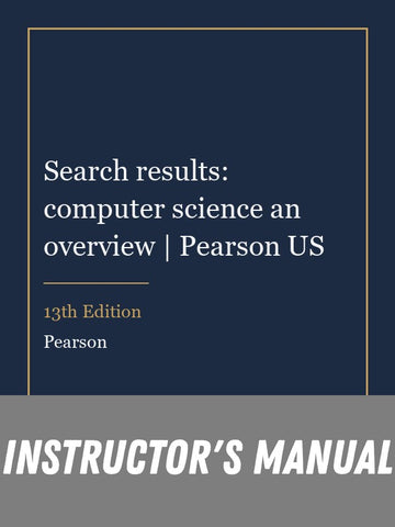 Instructor Manual for Search results: computer science an overview | Pearson US 13th Edition