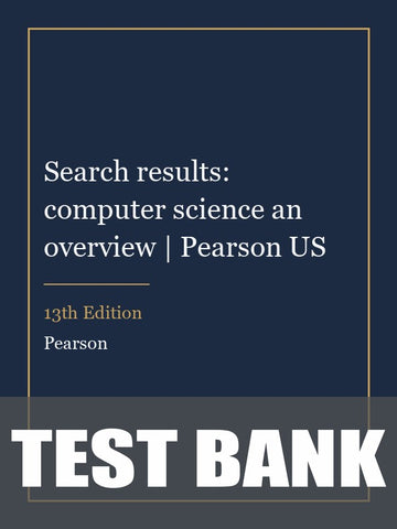 Test Bank for Search results: computer science an overview | Pearson US 13th Edition