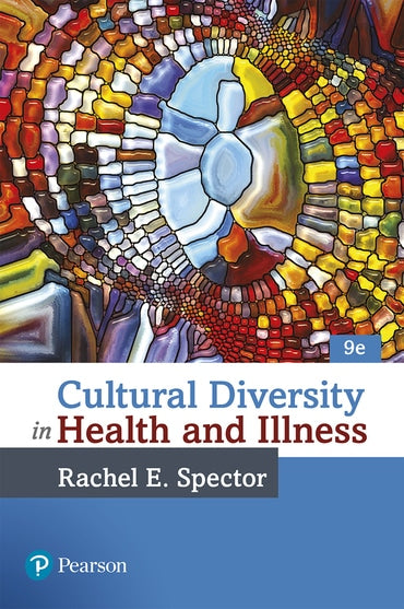 Test Bank for Cultural Diversity in Health and Illness 9th Edition by Rachael E. Spector