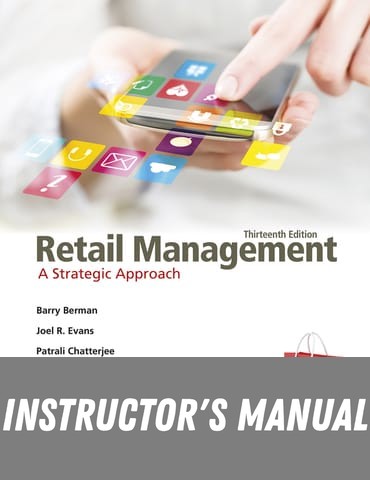 Instructor Manual for Retail Management: A Strategic Approach 13th Edition by Barry R. Berman