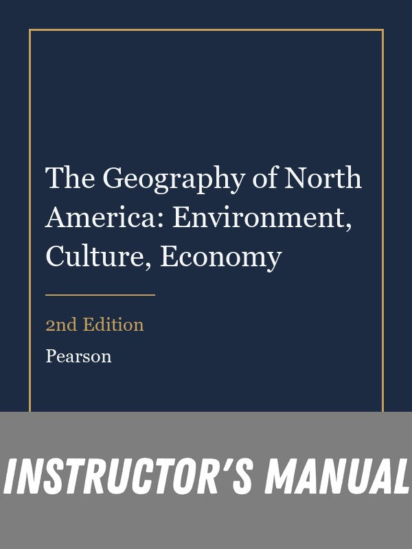 Instructor Manual for The Geography of North America: Environment, Culture, Economy 2nd Edition