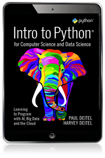 Test Bank for Intro to Python for Computer Science and Data Science: Learning to Program with AI, Big Data and The Cloud 1st Edition by Paul Deitel