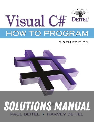 Solutions Manual for Visual C# How to Program 6th Edition by Paul Deitel