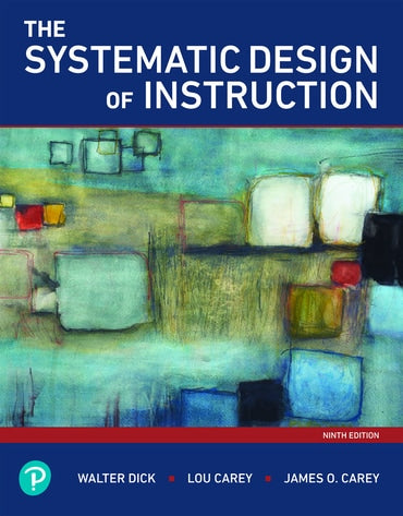 Instructor Manual for The Systematic Design of Instruction 9th Edition by Walter Dick