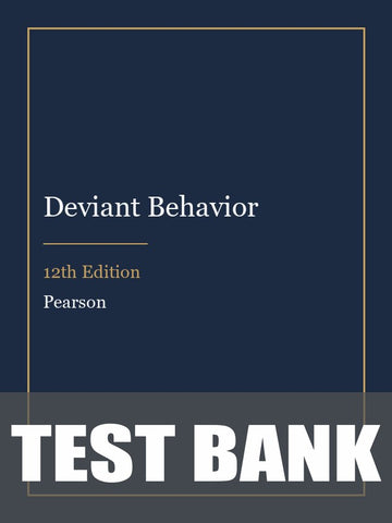 Test Bank for Deviant Behavior 12th Edition
