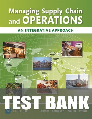 Test Bank for Managing Supply Chain and Operations: An Integrative Approach 2nd Edition by S Thomas Foster