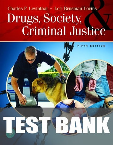 Test Bank for Drugs, Society, and Criminal Justice 5th Edition by Charles F. Levinthal