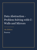 Test Bank for Data Abstraction - Problem Solving with C: Walls and Mirrors 7th Edition