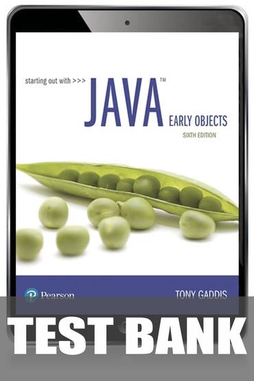 Test Bank for Starting Out with Java: Early Objects 6th Edition by Tony Gaddis